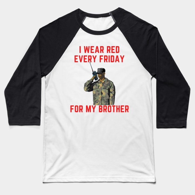 I wear red every friday for my brother Baseball T-Shirt by IOANNISSKEVAS